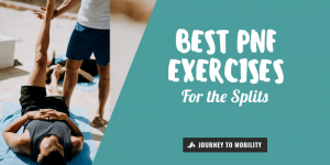 Best PNF Exercises for Splits