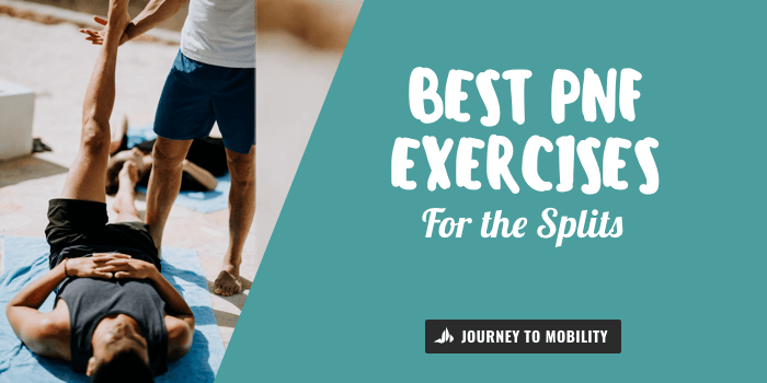 Best PNF Exercises For The Splits