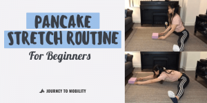 pancake stretch routine for beginners
